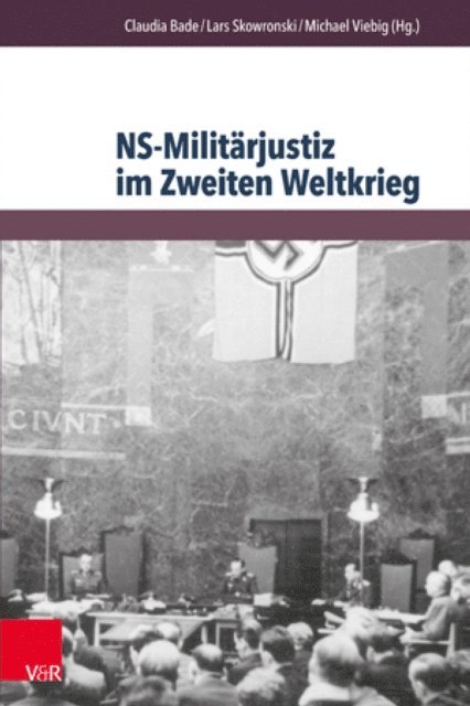 Michael Viebig, Lars Skowronski, Claudia Bade - NS-Militärjustiz im Zweiten Weltkrieg, E-bok