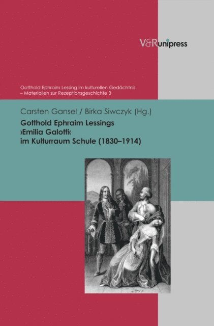 Birka Siwczyk, Carsten Gansel - Gotthold Ephraim Lessings ›Emilia Galotti‹ im Kulturraum Schule (1830–1914), E-bok