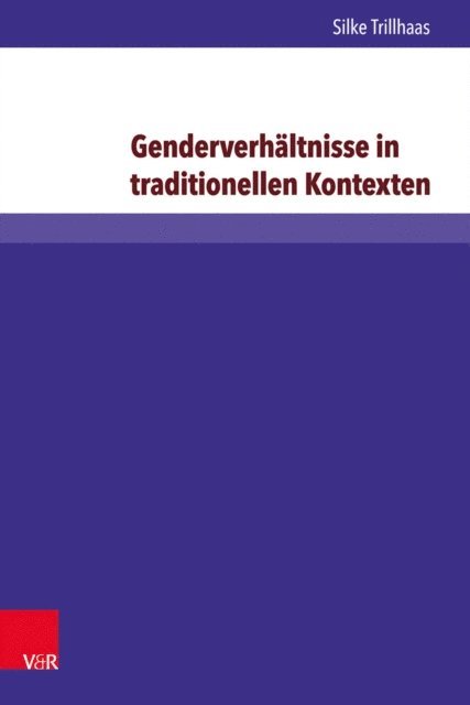 Silke Trillhaas - Genderverhältnisse in traditionellen Kontexten, E-bok