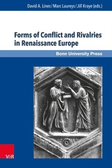 Jill Kraye, Marc Laureys, David A. Lines - Forms of Conflict and Rivalries in Renaissance Europe, E-bok