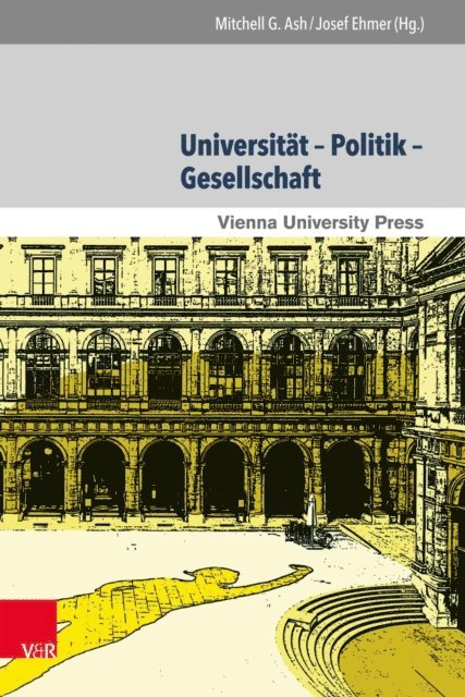 Josef Ehmer, Mitchell G. Ash - Universität – Politik – Gesellschaft, E-bok
