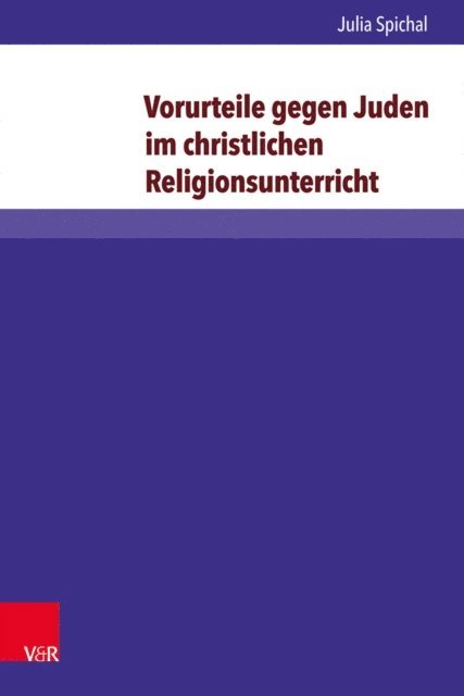 Julia Spichal - Vorurteile gegen Juden im christlichen Religionsunterricht, E-bok