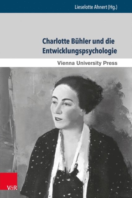 Lieselotte Ahnert - Charlotte Bühler und die Entwicklungspsychologie, E-bok