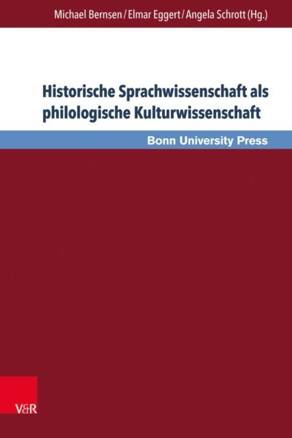Angela Schrott, Elmar Eggert, Michael Bernsen - Historische Sprachwissenschaft als philologische Kulturwissenschaft, E-bok