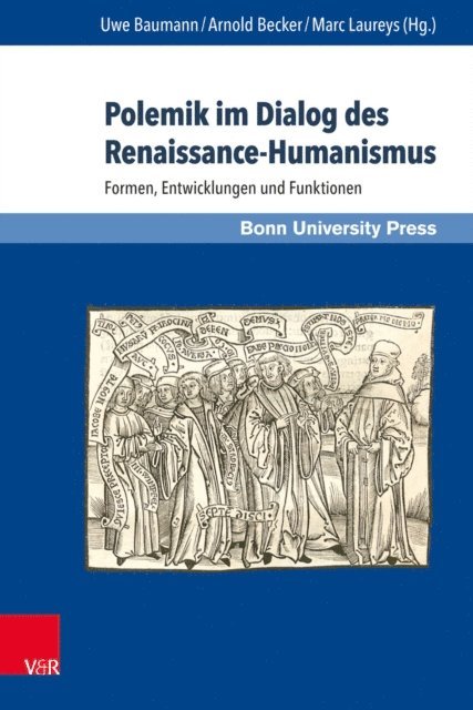 Marc Laureys, Arnold Becker, Uwe Baumann - Polemik im Dialog des Renaissance-Humanismus, E-bok