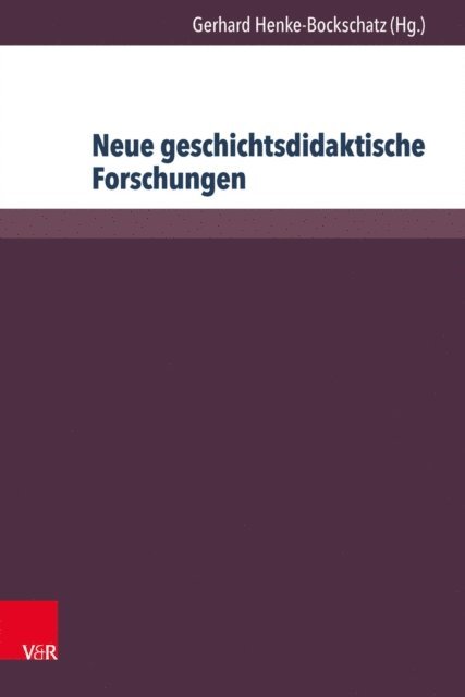 Gerhard Henke-Bockschatz - Neue geschichtsdidaktische Forschungen, E-bok