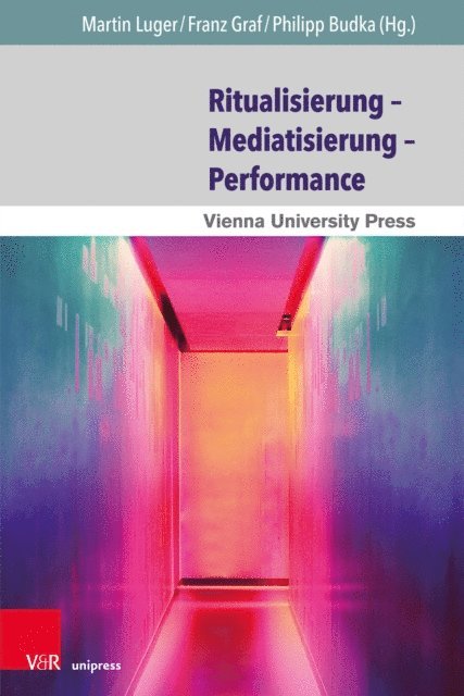 Philipp Budka, Franz Graf, Martin Luger - Ritualisierung – Mediatisierung – Performance, E-bok