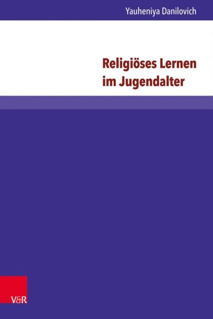 Yauheniya Danilovich - Religiöses Lernen im Jugendalter, E-bok