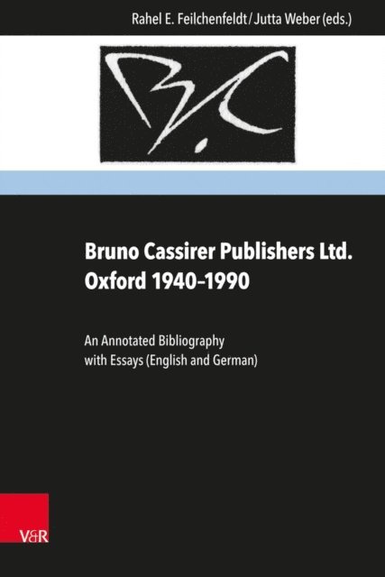 Jutta Weber, Rahel E. Feilchenfeldt - Bruno Cassirer Publishers Ltd. Oxford 1940–1990, E-bok