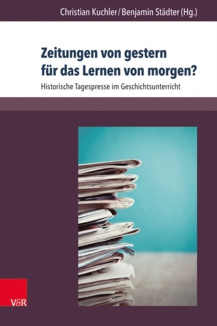Benjamin Stadter, Christian Kuchler - Zeitungen von gestern für das Lernen von morgen?, E-bok