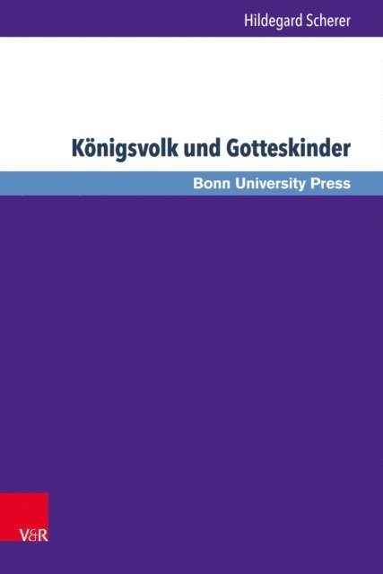 Hildegard Scherer - Königsvolk und Gotteskinder, E-bok