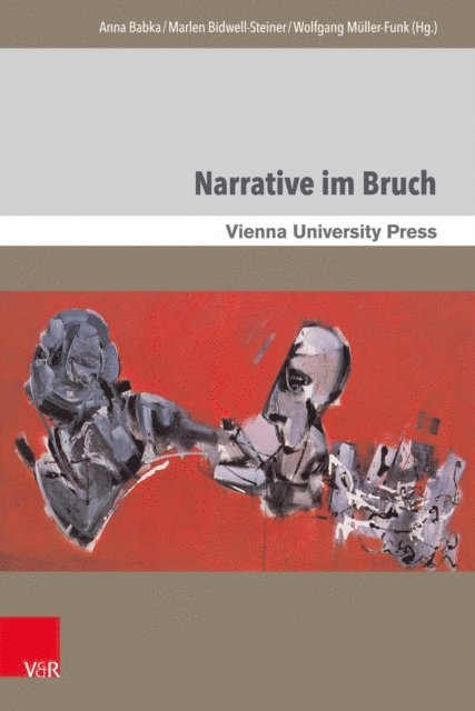 Wolfgang Muller-Funk, Marlen Bidwell-Steiner, Anna Babka - Narrative im Bruch, E-bok