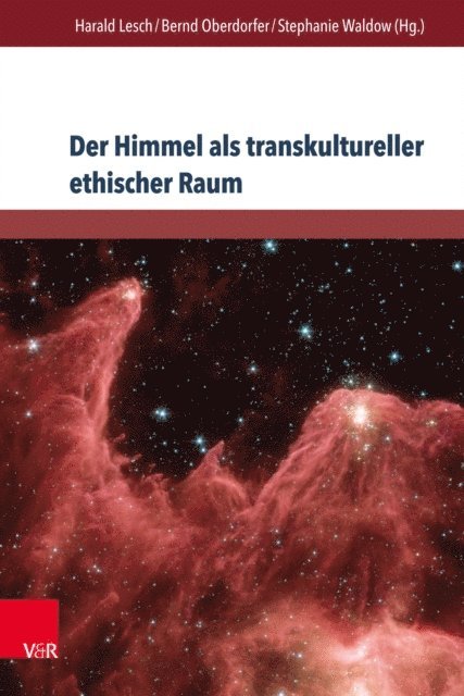 Stephanie Waldow, Bernd Oberdorfer, Harald Lesch - Der Himmel als transkultureller ethischer Raum, E-bok
