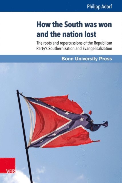 Philipp Adorf - How the South was won and the nation lost, E-bok