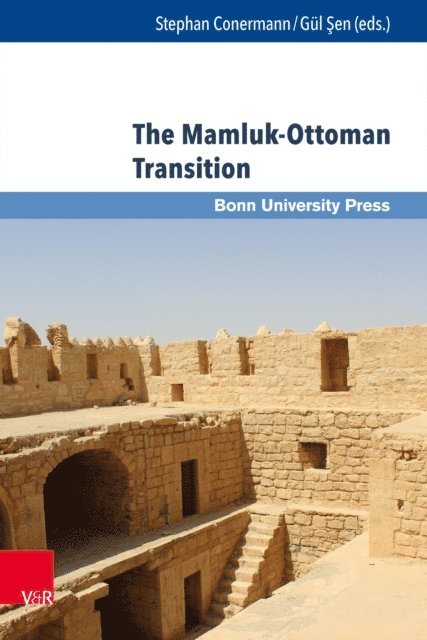 Gul Sen, Stephan Conermann - Mamluk-Ottoman Transition, E-bok