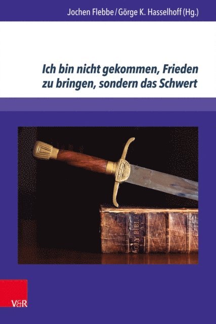 Gorge K. Hasselhoff, Jochen Flebbe - Ich bin nicht gekommen, Frieden zu bringen, sondern das Schwert, E-bok