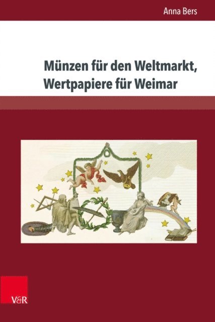Anna Bers - Münzen für den Weltmarkt, Wertpapiere für Weimar, E-bok