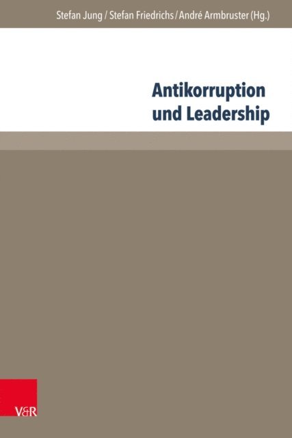 Andre Armbruster, Stefan Friedrichs, Stefan Jung - Antikorruption und Leadership, E-bok