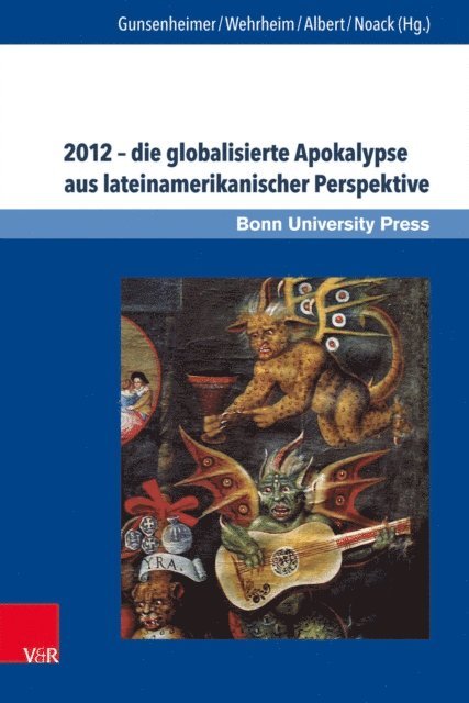 Karoline Noack, Mechthild Albert, Monika Wehrheim, Antje Gunsenheimer - 2012 – die globalisierte Apokalypse aus lateinamerikanischer Perspektive, E-bok