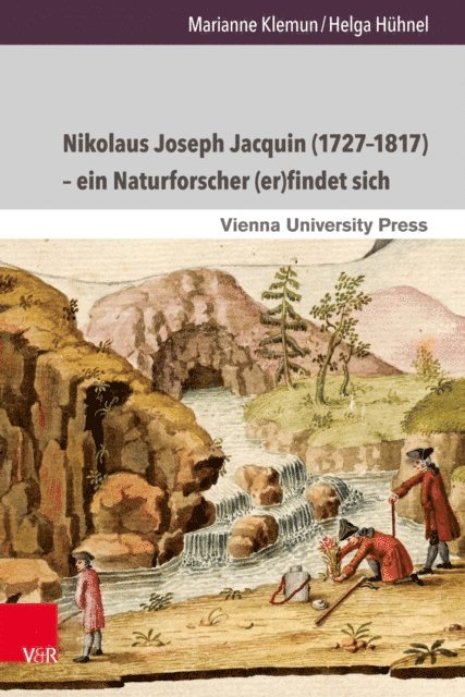 Helga Huhnel, Marianne Klemun - Nikolaus Joseph Jacquin (1727–1817) – ein Naturforscher (er)findet sich, E-bok