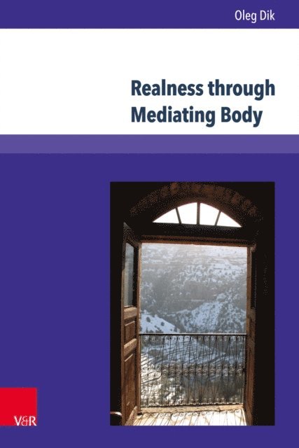 Oleg Dik - Realness through Mediating Body, E-bok