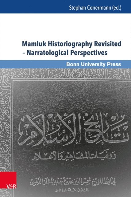 Stephan Conermann - Mamluk Historiography Revisited - Narratological Perspectives, E-bok