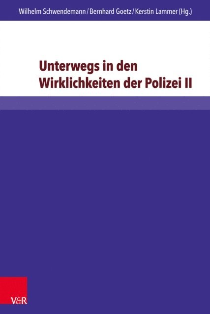 Kerstin Lammer, Bernhard Goetz, Wilhelm Schwendemann - Unterwegs in den Wirklichkeiten der Polizei II, E-bok
