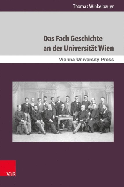 Thomas Winkelbauer - Das Fach Geschichte an der Universität Wien, E-bok