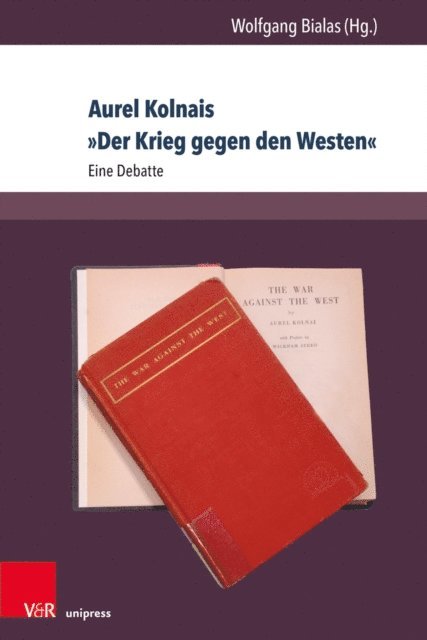Wolfgang Bialas - Aurel Kolnais »Der Krieg gegen den Westen«, E-bok