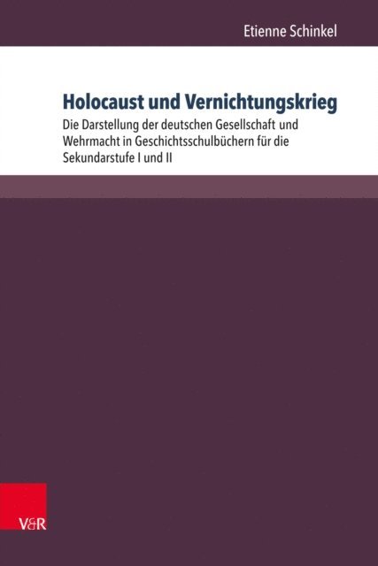 Etienne Schinkel - Holocaust und Vernichtungskrieg, E-bok
