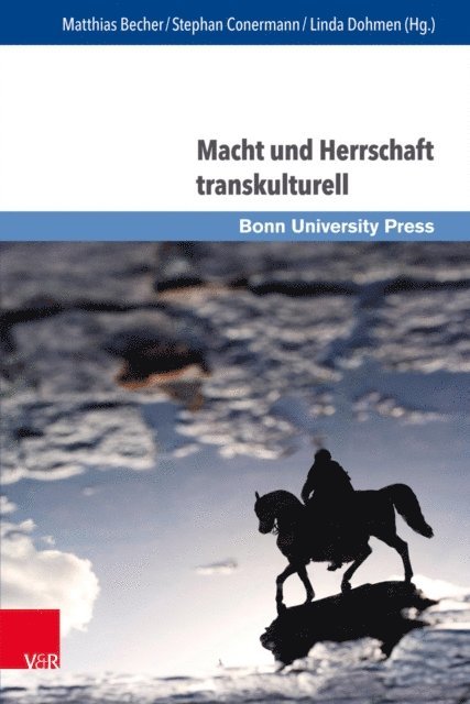 Linda Dohmen, Stephan Conermann, Matthias Becher - Macht und Herrschaft transkulturell, E-bok