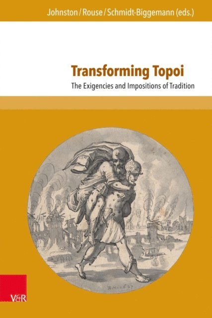 Wilhelm Schmidt-Biggemann, Margitta Rouse, Andrew James Johnston - Transforming Topoi, E-bok