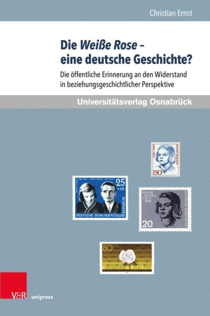 Christian Ernst - Die Weiße Rose – eine deutsche Geschichte?, E-bok