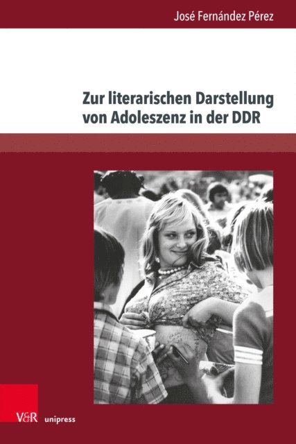 Jose Fernandez Perez - Zur literarischen Darstellung von Adoleszenz in der DDR, E-bok