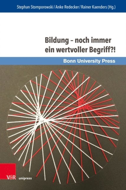 Rainer Kaenders, Anke Redecker, Stephan Stomporowski - Bildung – noch immer ein wertvoller Begriff?!, E-bok
