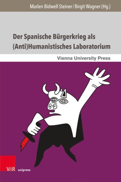 Birgit Wagner, Marlen Bidwell-Steiner - Der Spanische Bürgerkrieg als (Anti)Humanistisches Laboratorium, E-bok