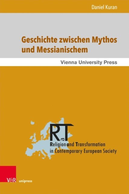 Daniel Kuran - Geschichte zwischen Mythos und Messianischem, E-bok
