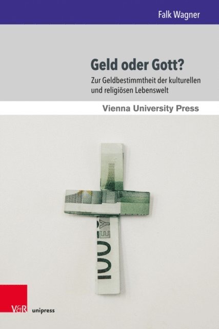 Falk Wagner, Karl Tetzlaff, Thomas Scheiwiller - Geld oder Gott?, E-bok