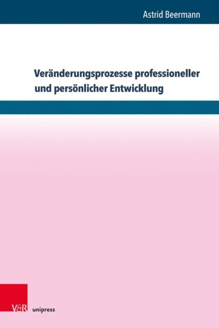 Astrid Beermann - Veränderungsprozesse professioneller und persönlicher Entwicklung, E-bok