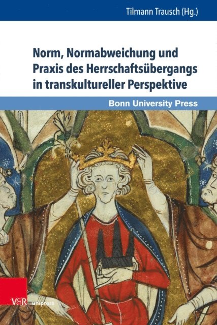 Tilmann Trausch - Norm, Normabweichung und Praxis des Herrschaftsübergangs in transkultureller Perspektive, E-bok