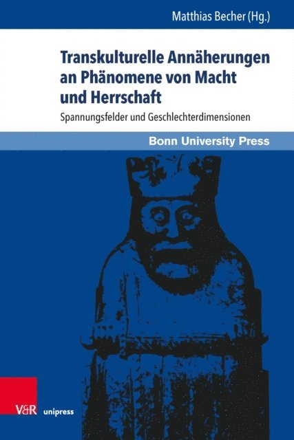 Matthias Becher - Transkulturelle Annäherungen an Phänomene von Macht und Herrschaft, E-bok