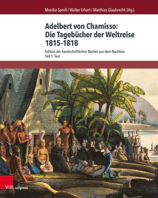 Matthias Glaubrecht, Walter Erhart, Monika Sproll - Adelbert von Chamisso: Die Tagebücher der Weltreise 1815–1818, E-bok