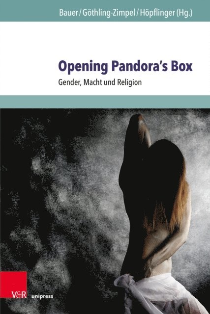 Anna-Katharina Hopflinger, Kristina Gothling-Zimpel, Benedikt K. Bauer - Opening Pandora's Box, E-bok
