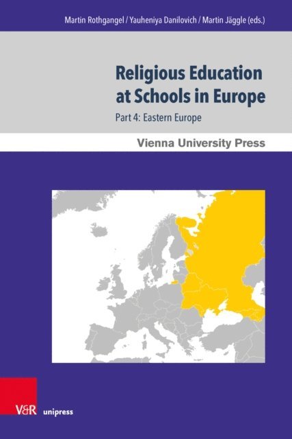 Martin Jaggle, Yauheniya Danilovich, Martin Rothgangel - Religious Education at Schools in Europe, E-bok