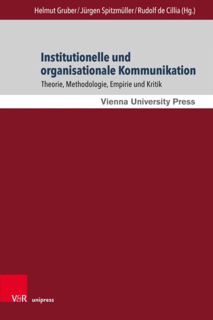 Rudolf de Cillia, Jurgen Spitzmuller, Helmut Gruber - Institutionelle und organisationale Kommunikation, E-bok