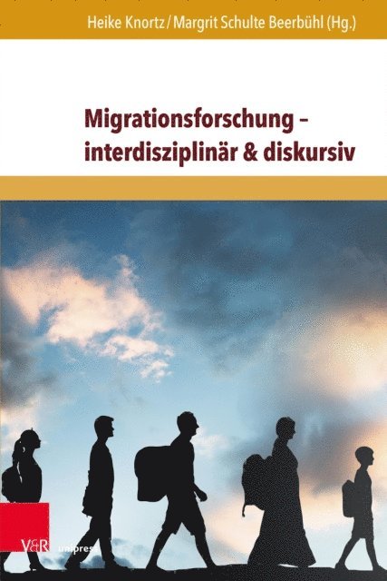 Margrit Schulte Beerbuhl, Heike Knortz - Migrationsforschung – interdisziplinär & diskursiv, E-bok