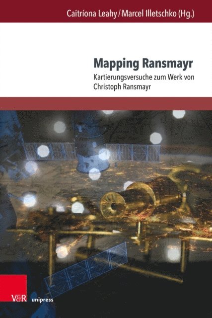 Marcel Illetschko, Caitriona Leahy - Mapping Ransmayr, E-bok