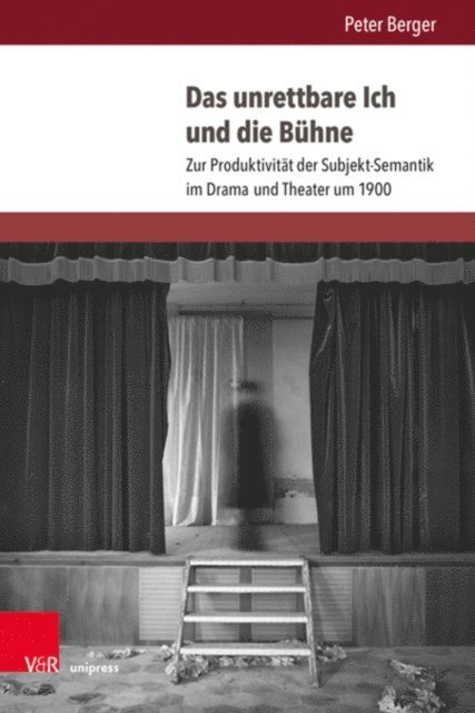 Peter Berger - Das unrettbare Ich und die Bühne, E-bok