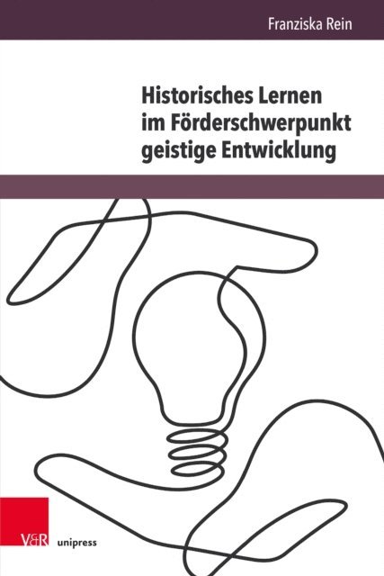 Franziska Rein - Historisches Lernen im Förderschwerpunkt geistige Entwicklung, E-bok