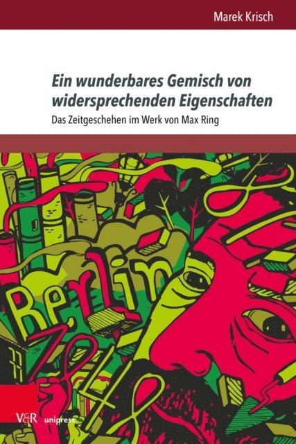 Marek Krisch - Ein wunderbares Gemisch von widersprechenden Eigenschaften, E-bok